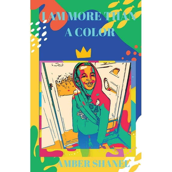 I Am More Than a Color!: Power on Purpose, (Paperback)