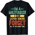 thumbnail image 1 of I Am Multitasker I Can Listen Ignore And Forget At All Time T-Shirt mens t shirt，black，women，funny，misfits，men，journey, 1 of 4