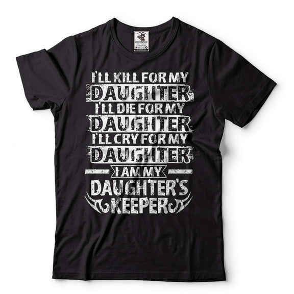 I Am My Daughters Keeper T-Shirt Funny Dad Shirt Father's Day Gift Shirt Mens Humorous Gift Tee (4X-Large Black)