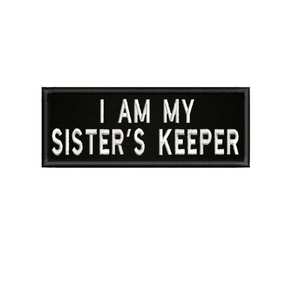 I Am My Sister's Keeper Embroidered DIY Iron on or Sew-on Decorative Patch Badge Emblem Appliques Humor Saying Military Tactical Biker Emblem Series