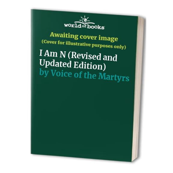 Pre-Owned I Am N, Revised & Updated Edition: Inspiring Stories of Christians Facing Islamic Extremists (Paperback) 0882642553 9780882642550