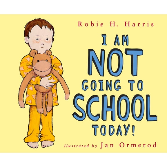 I Am NOT Going to School Today! (Hardcover)