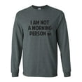 thumbnail image 1 of I Am NOT a Morning Person Long Sleeve T-Shirt, 1 of 3