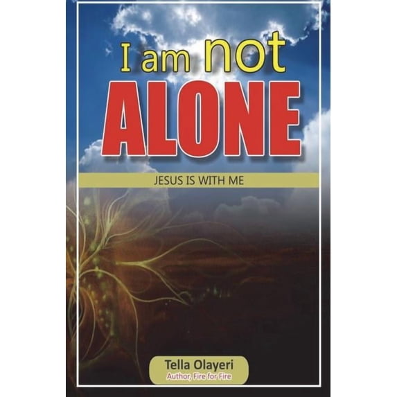 Christian Personal Growth Books I am not ALONE JESUS IS WITH ME, (Paperback)