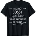 thumbnail image 1 of I Am Not Bossy I Just Know What You Should Be Doing T-Shirt, 1 of 4