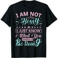 thumbnail image 1 of I Am Not Bossy I Just Know What You Should Be Doing T-Shirt, 1 of 4