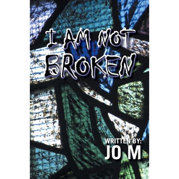 I Am Not Broken, (Paperback)