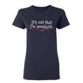thumbnail image 1 of I Am Not Immature Sarcastic Novelty Gift Idea Adult Humor Funny Women's Casual Tees, 1 of 3