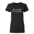 thumbnail image 1 of I Am Not Immature Sarcastic Novelty Gift Idea Adult Humor Funny Women's Casual Tees, 1 of 3