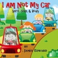 thumbnail image 1 of I Am Not My Car: Spirit, Soul and Body, 1 of 1