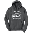 thumbnail image 1 of I Am Not Old I Am Classic Printed Hoodie Vintage Car Polycotton Pullover Hooded Sweatshirt (Charcoal, XX-Large), 1 of 22
