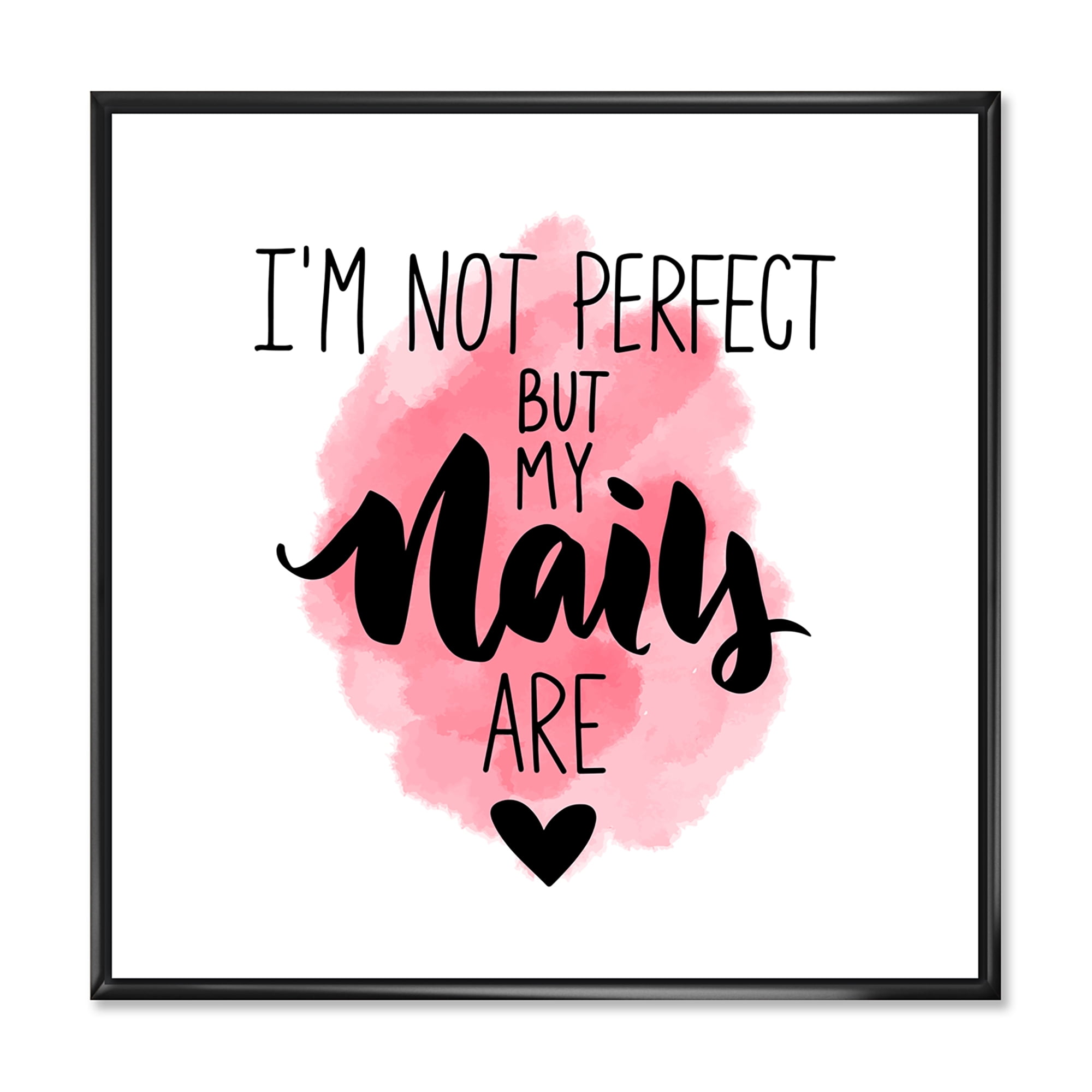I Am Not Perfect But My Nails Are on Pink Background 36 in x 36 in Framed Painting Canvas Art Print, by Designart