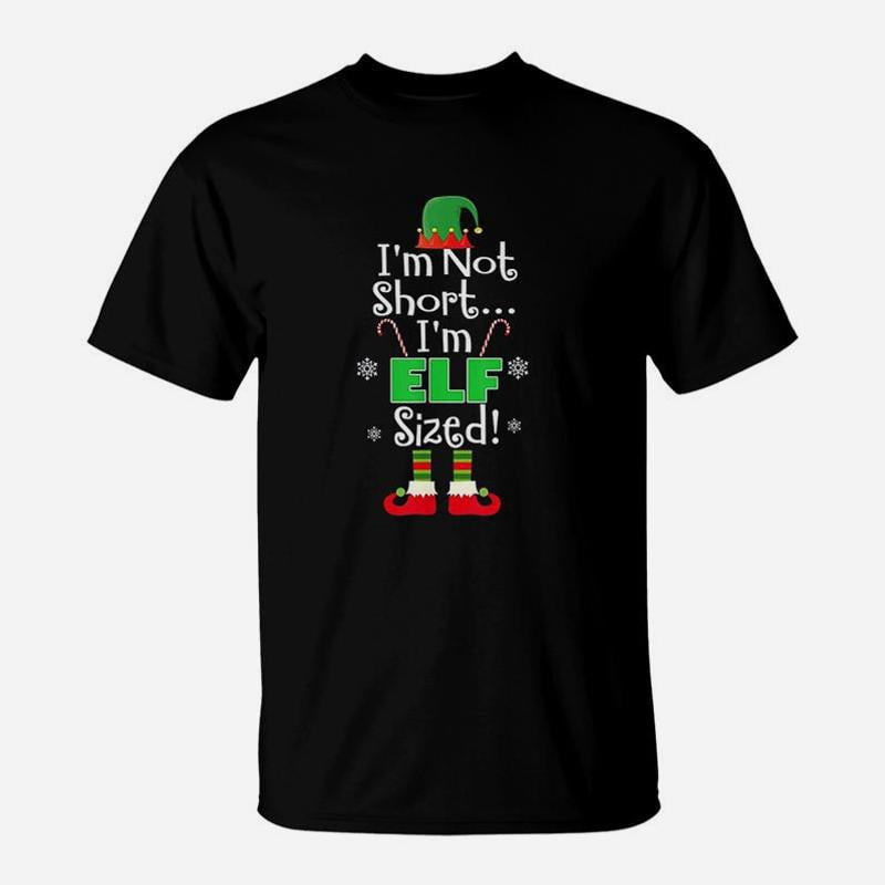 I Am Not Short I Am Elf Sized Funny Christmas Xmas Gift TShirt