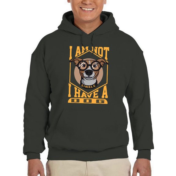 I Am Not Single I Have A Dog. Hoodie Men -Image by Shutterstock, Male Large