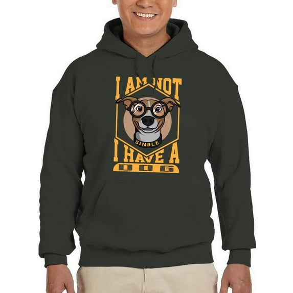I Am Not Single I Have A Dog. Hoodie Men -Image by Shutterstock, Male Small