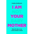 thumbnail image 1 of Pre-Owned I Am Not Your Baby Mother: THE SUNDAY TIMES BESTSELLER Paperback, 1 of 1