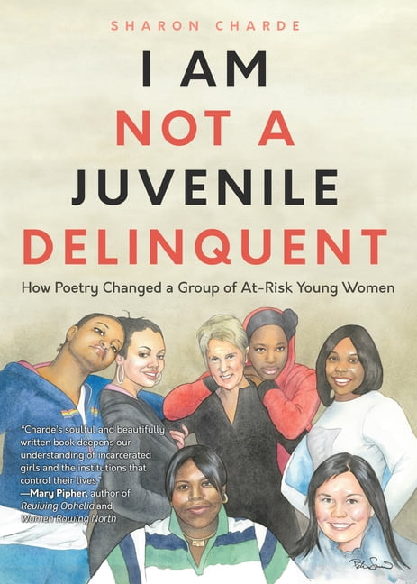 I Am Not a Juvenile Delinquent: How Poetry Changed a Group of At 