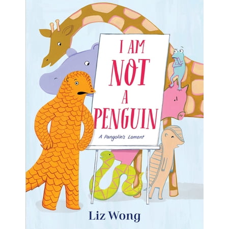 I Am Not a Penguin: A Pangolin's Lament, (Hardcover)