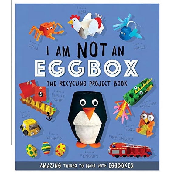 I Am Not an Eggbox : The Recycling Project Book