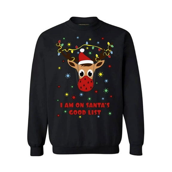 I Am On Santa's Good List Deer Wearing Mask 2020 - Funny Christmas Sweater - Happy Holiday Xmas Sweatshirt Gift For Men and Women