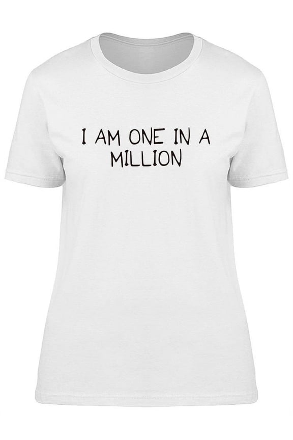 I Am One In A Million T-Shirt Women -Image by Shutterstock, Female Small