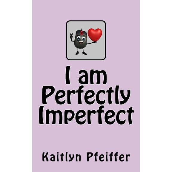 I Am Perfectly Imperfect, (Paperback)