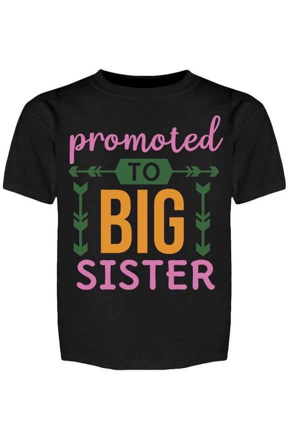 I Am Promoted To Big Sister Tee Girl's -Image by Shutterstock Girl's T-shirt