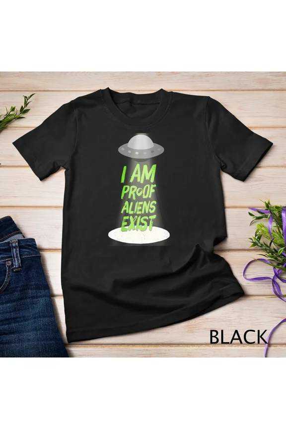 I Am Proof Aliens Exist UFO Space Sci Fi Humor Tee Unisex T-Shirt up to size 5XL