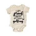 thumbnail image 1 of I Am Proof Daddy Isn'T Always Golfing Baby Boy Girl Clothes Infant Bodysuit Cute Baby Onesie, BABY BODYSUIT LAT 4424, 1 of 3