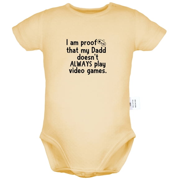 I Am Proof That My Dadd Doesn't Always Play Video Games Funny Rompers For Babies, Newborn Baby Unisex Bodysuits, Infant Jumpsuits, Toddler 0-24 Months Kids One-Piece Oufits (Yellow, 12-18 Months)