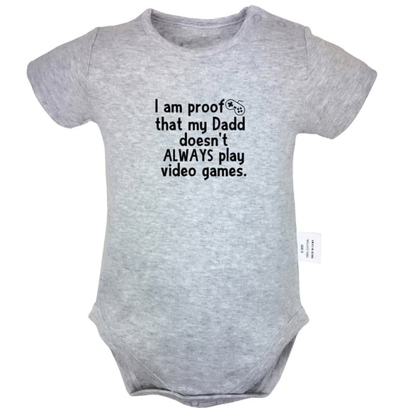 I Am Proof That My Dadd Doesn't Always Play Video Games Funny Rompers For Babies, Newborn Baby Unisex Bodysuits, Infant Jumpsuits, Toddler 0-24 Months Kids One-Piece Oufits (Gray, 12-18 Months)