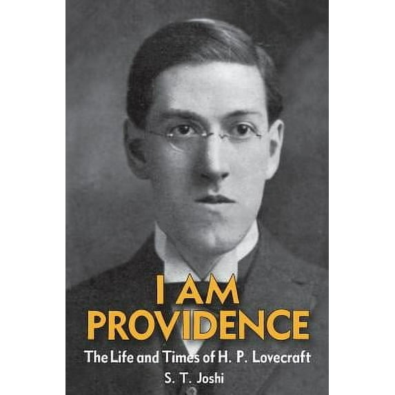 I Am Providence: The Life and Times of H. P. Lovecraft, Volume 1 (Paperback)