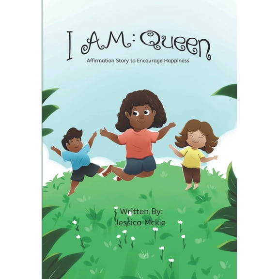 I Am Queen: Affirmation Story to Encourage Happiness, (Paperback)
