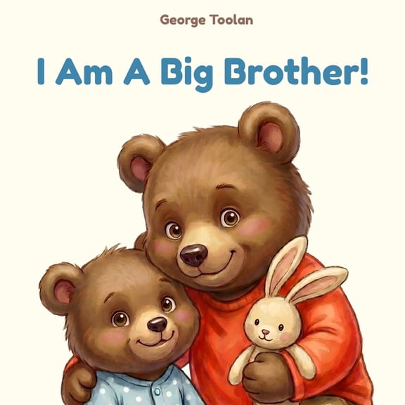 I Am Ready. Big Kid Moments. I Am A Big Brother!: An affirmation book for boys becoming a big brother (Ages 2-7), Book 2, (Paperback)