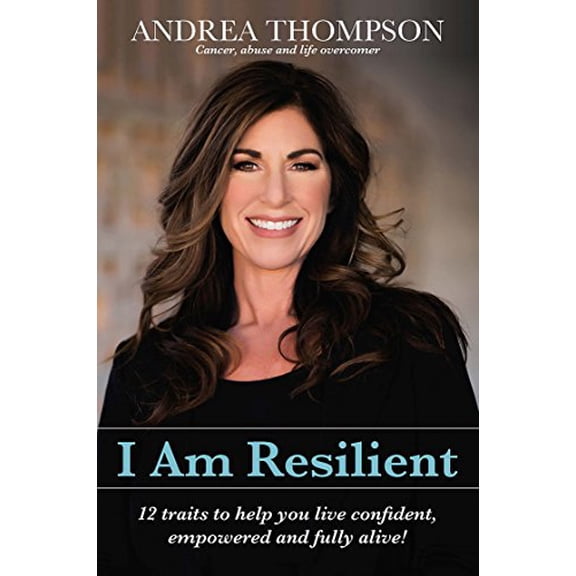 Pre-Owned I Am Resilient: 12 traits to help you live confident, empowered and fully alive! (Paperback) 1947165674 9781947165670