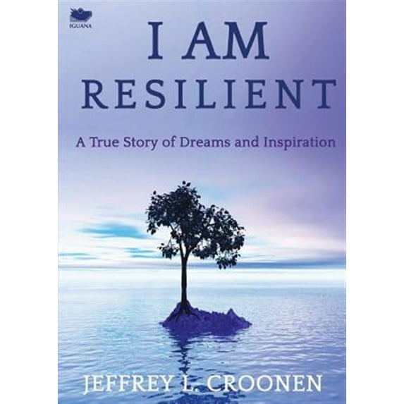 I Am Resilient: A True Story of Dreams and Inspiration (Paperback)