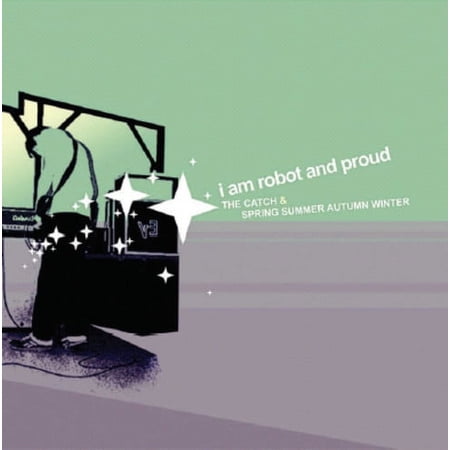 I Am Robot and Proud - Catch & Spring Summer Autumn Winter - Alternative - CD