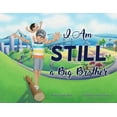 thumbnail image 1 of I Am STILL a Big Brother, (Paperback), 1 of 1