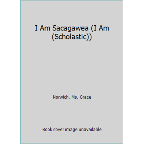 Pre-Owned I Am Sacagawea (I Am #1): Volume 1 (Paperback) 0545405742 9780545405744