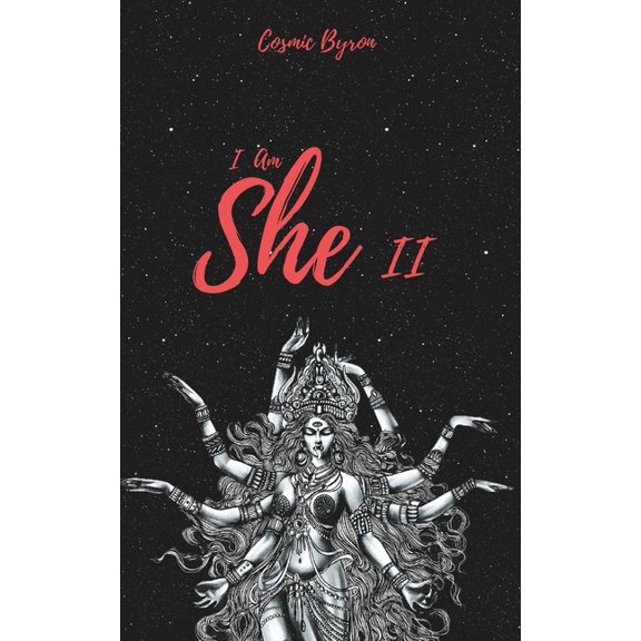 I Am She I Am She II: Awakening of the Divine Feminine, Book 2, (Paperback)