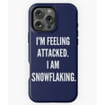 thumbnail image 1 of I Am Snowflaking Funny Alien Quote M2074 Phone Case for iPhone 17 16 15 14 13 12 11 Pro Max, 1 of 2