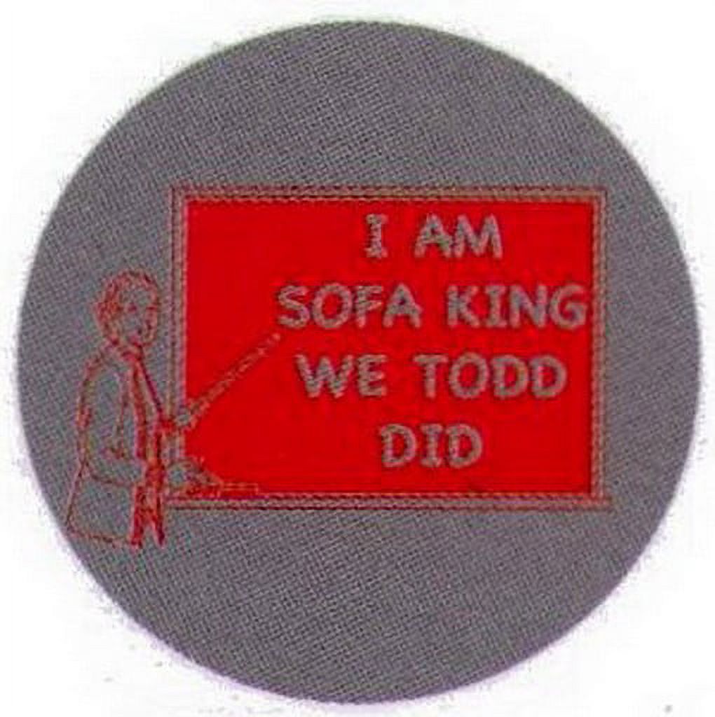 I Am Sofa King We Todd Did Button RB3387