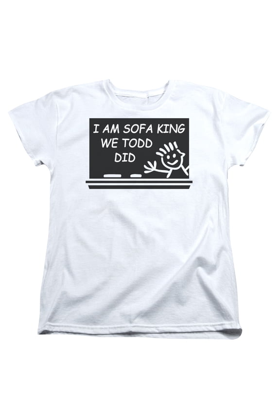 - I Am Sofa King - Women's Short Sleeve Shirt - X-Large