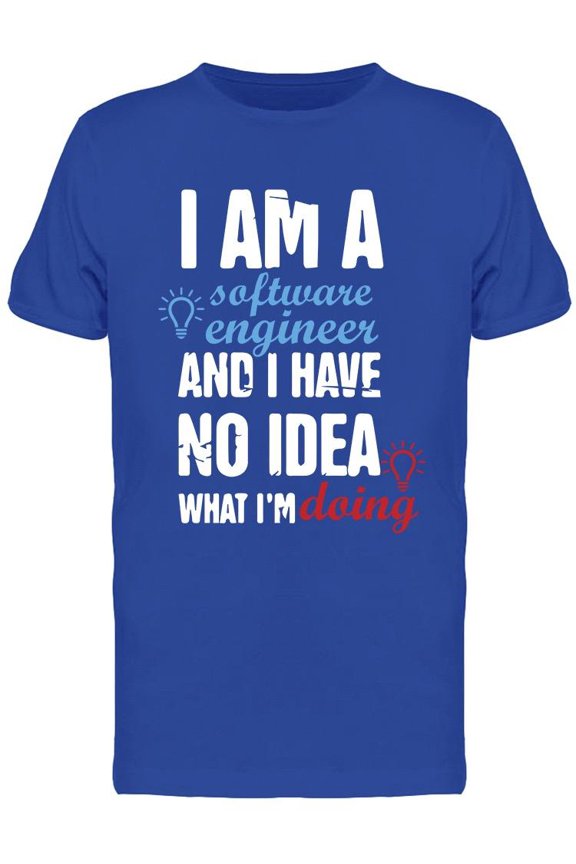 I Am Software Engineer T-Shirt Men -Image by Shutterstock, Male XX-Large
