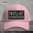 thumbnail image 1 of I Am Still Hot Novelty License Plate Hat Cotton Pink, 1 of 1