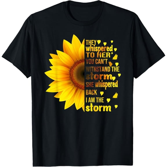 I Am Storm They Whispered To Her Sunflower Feminist T-ShirtMen and women, Black T-shirt, size: Extra large