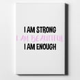 thumbnail image 1 of I Am Strong I Am Beautiful I Am Enough - 11" x 14" - Decorative Canvas Wall Art - White Edge - 5/8" Gallery Wrapped, 1 of 2