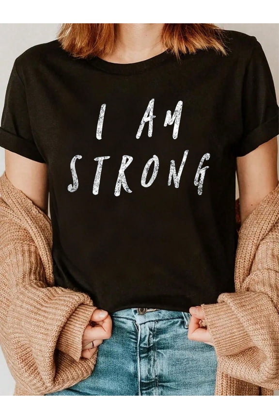 I Am Strong Motivational Graphic T-Shirt, Inspirational Short Sleeve Casual Top for Women, Black
