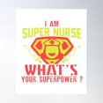 thumbnail image 1 of I Am Super Nurse What'S Your Superpower? Poster Wall Art, Modern Wall Decor, 12x18 UNFRAMED, 1 of 3