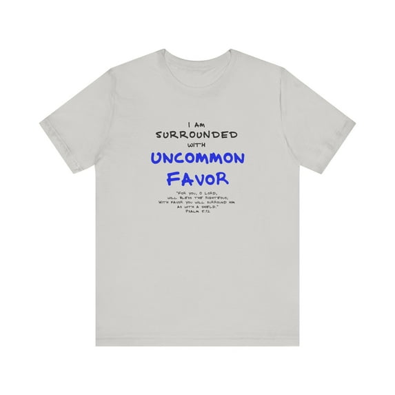 "I Am Surrounded by Uncommon Favor" Tee